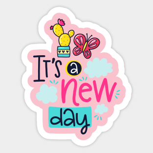 its a new day Sticker